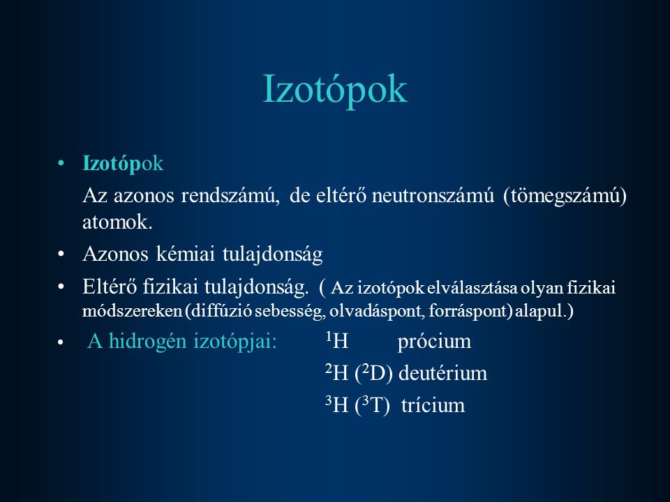 Izotópok Izotópok. Az azonos rendszámú, de eltérő neutronszámú (tömegszámú) atomok. Azonos kémiai tulajdonság.
