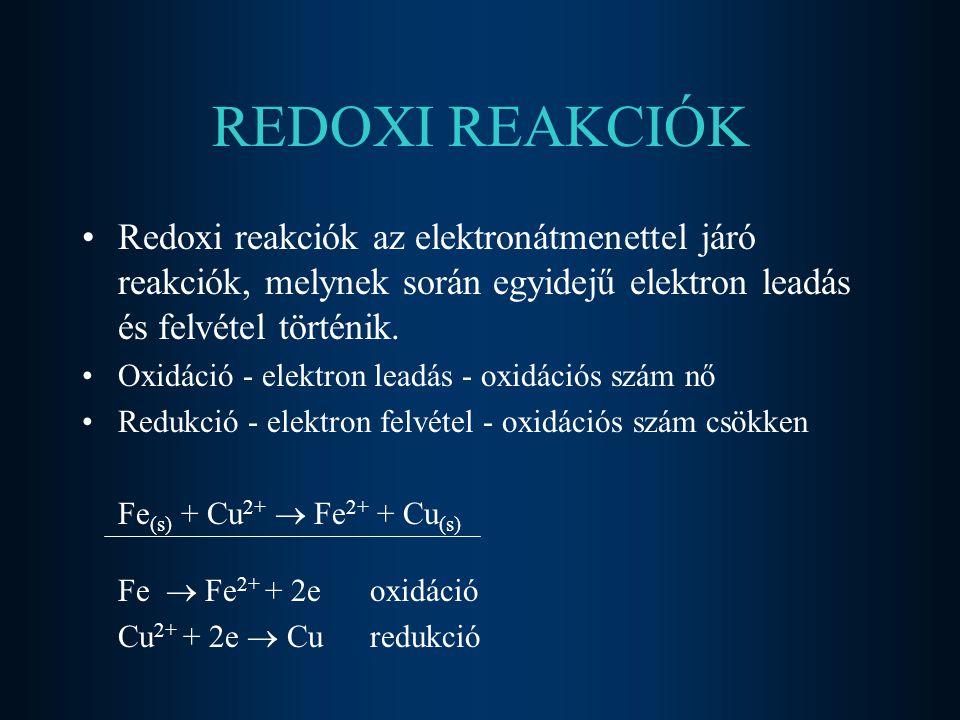 REDOXI REAKCIÓK. Redoxi reakciók az elektronátmenettel járó reakciók, melynek során egyidejű elektron leadás és felvétel történik.
