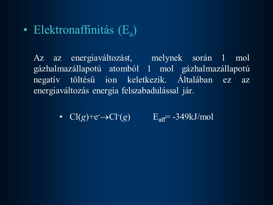 Cl(g)+e-Cl-(g) Eaff= -349kJ/mol