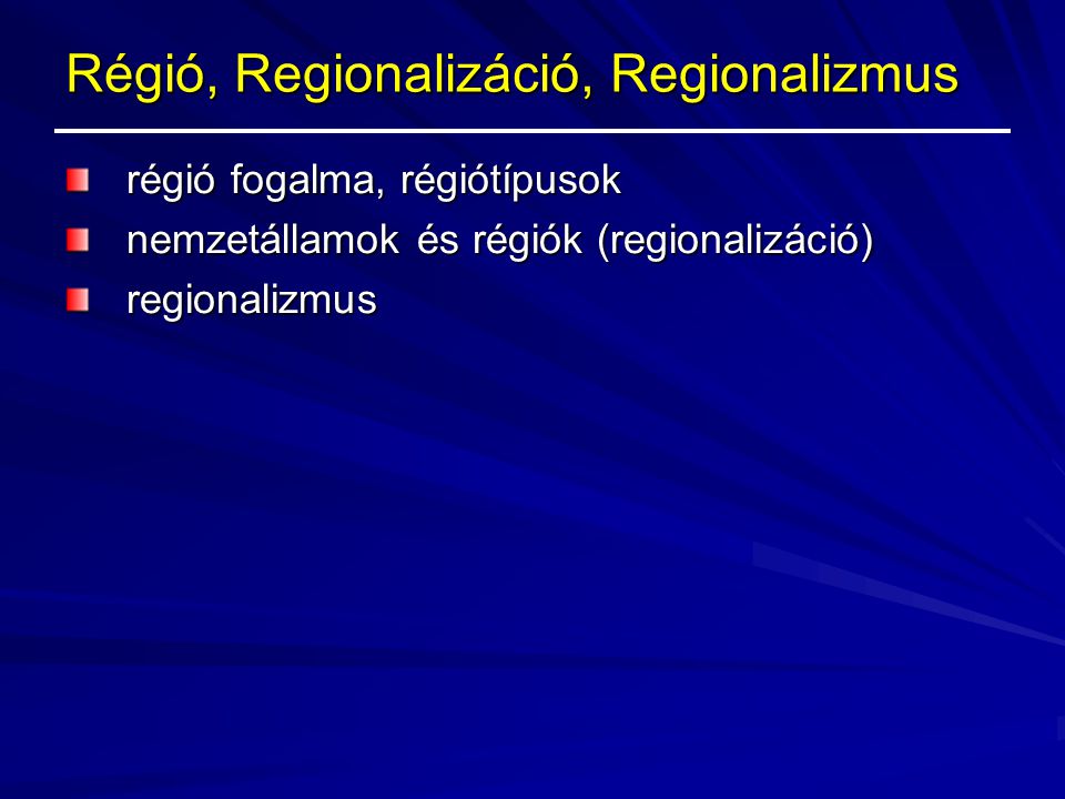 Régió, Regionalizáció, Regionalizmus