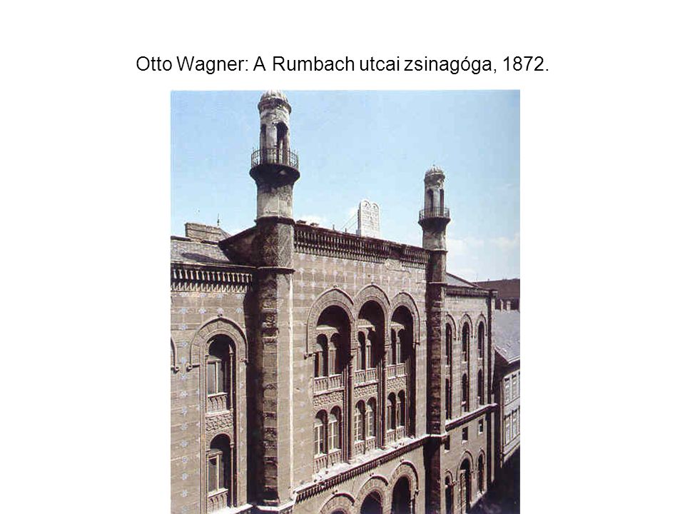 Otto Wagner: A Rumbach utcai zsinagóga, 1872.
