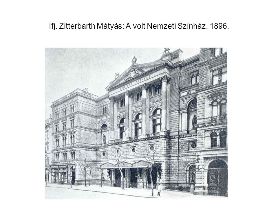 Ifj. Zitterbarth Mátyás: A volt Nemzeti Színház, 1896.