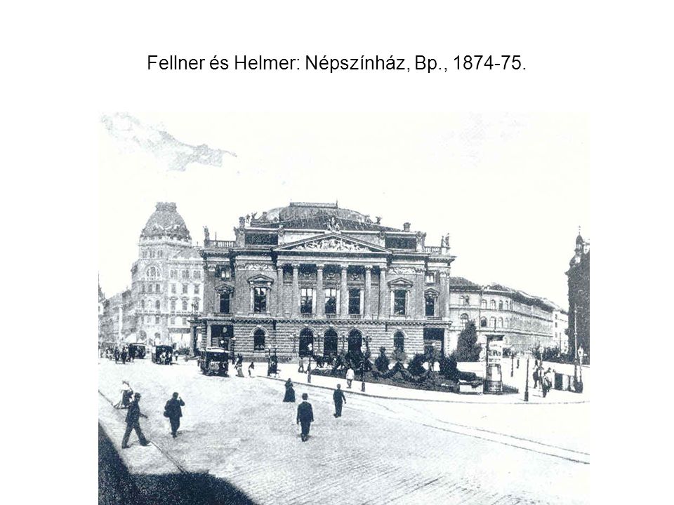 Fellner és Helmer: Népszínház, Bp.,