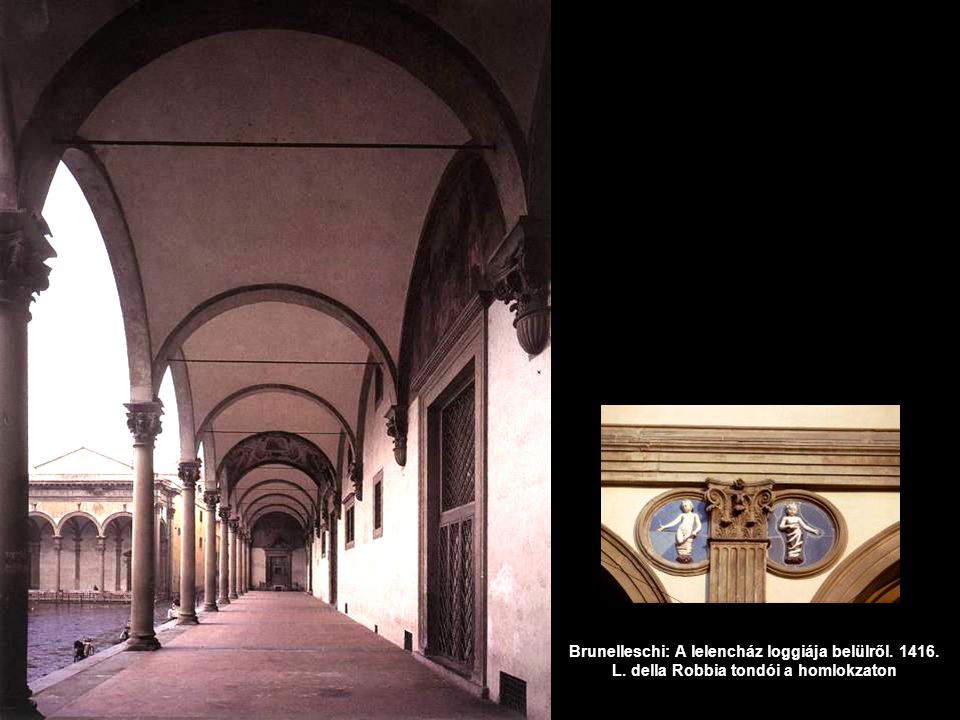 Brunelleschi: A lelencház loggiája belülről L