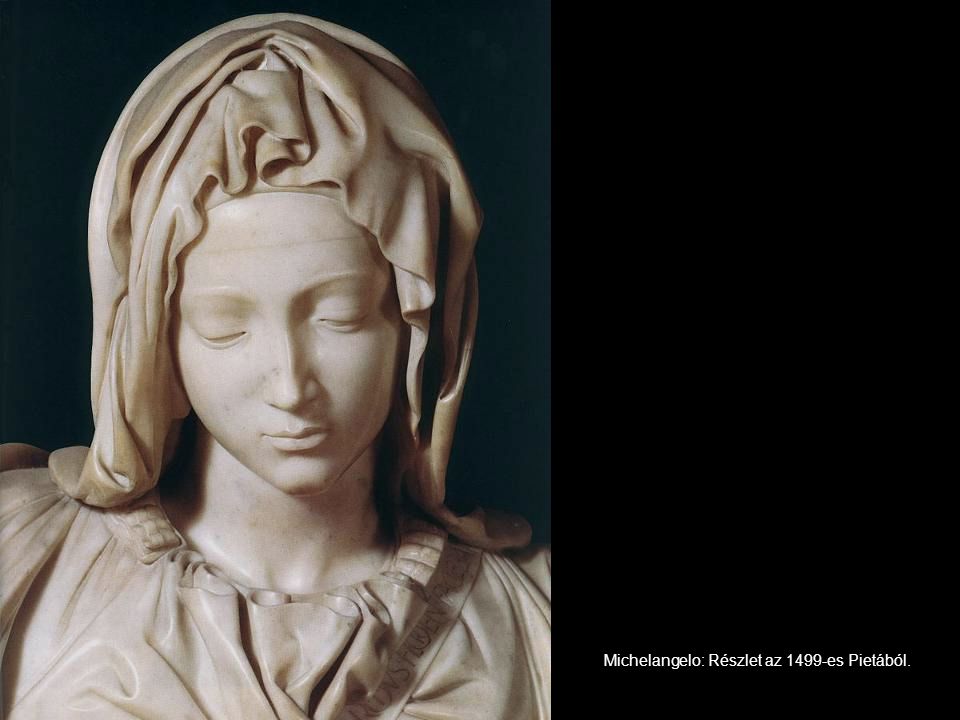 Michelangelo: Részlet az 1499-es Pietából.
