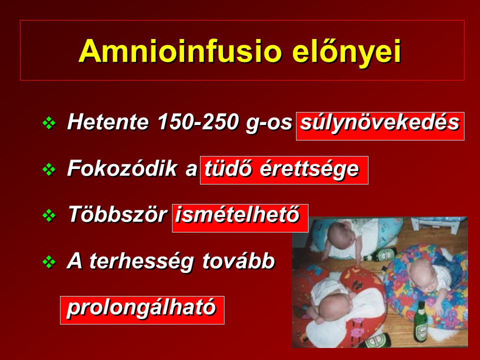 Amnioinfusio előnyei Hetente g-os súlynövekedés