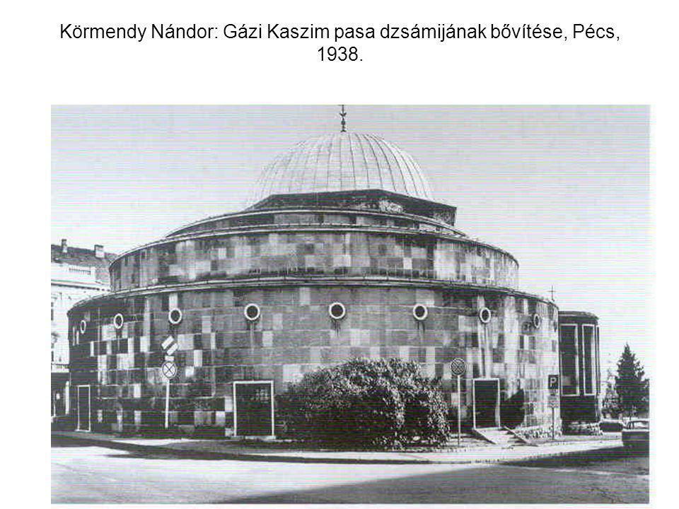 Körmendy Nándor: Gázi Kaszim pasa dzsámijának bővítése, Pécs, 1938.
