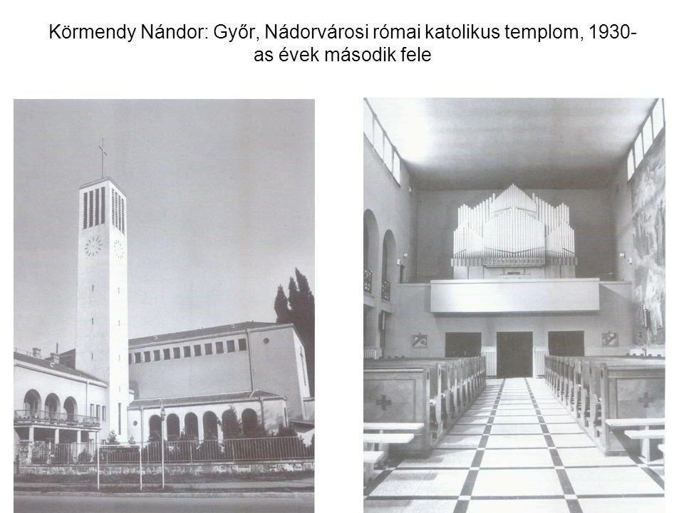 Körmendy Nándor: Győr, Nádorvárosi római katolikus templom, 1930-as évek második fele