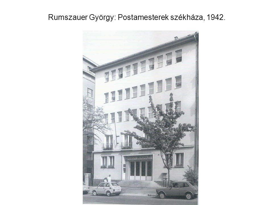 Rumszauer György: Postamesterek székháza, 1942.