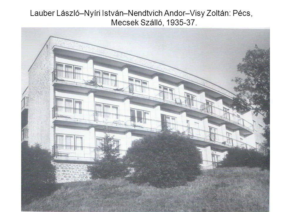 Lauber László–Nyíri István–Nendtvich Andor–Visy Zoltán: Pécs, Mecsek Szálló,