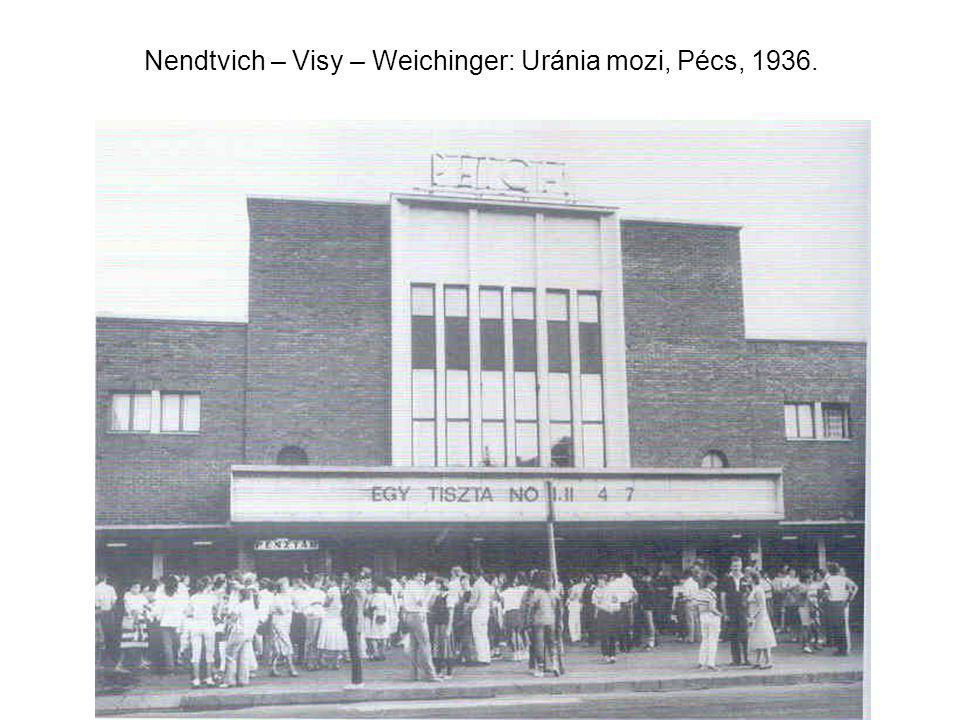 Nendtvich – Visy – Weichinger: Uránia mozi, Pécs, 1936.