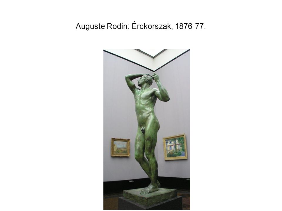 Auguste Rodin: Érckorszak,