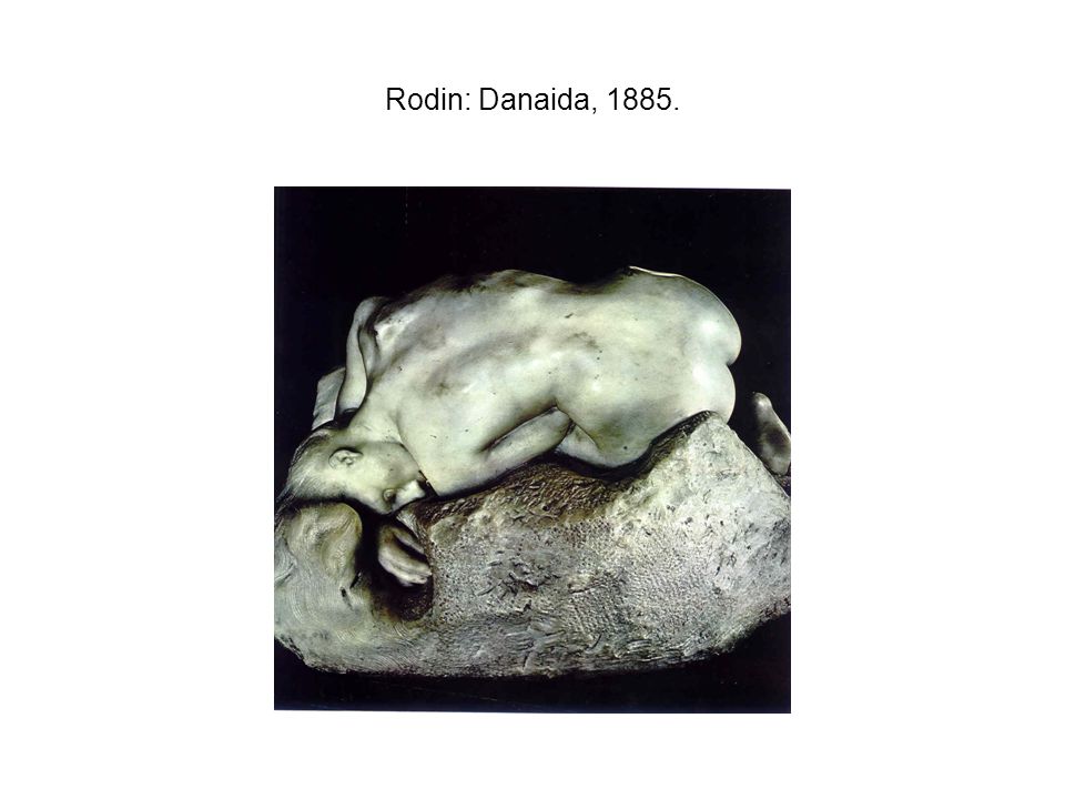 Rodin: Danaida, 1885.