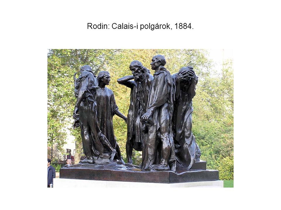 Rodin: Calais-i polgárok, 1884.
