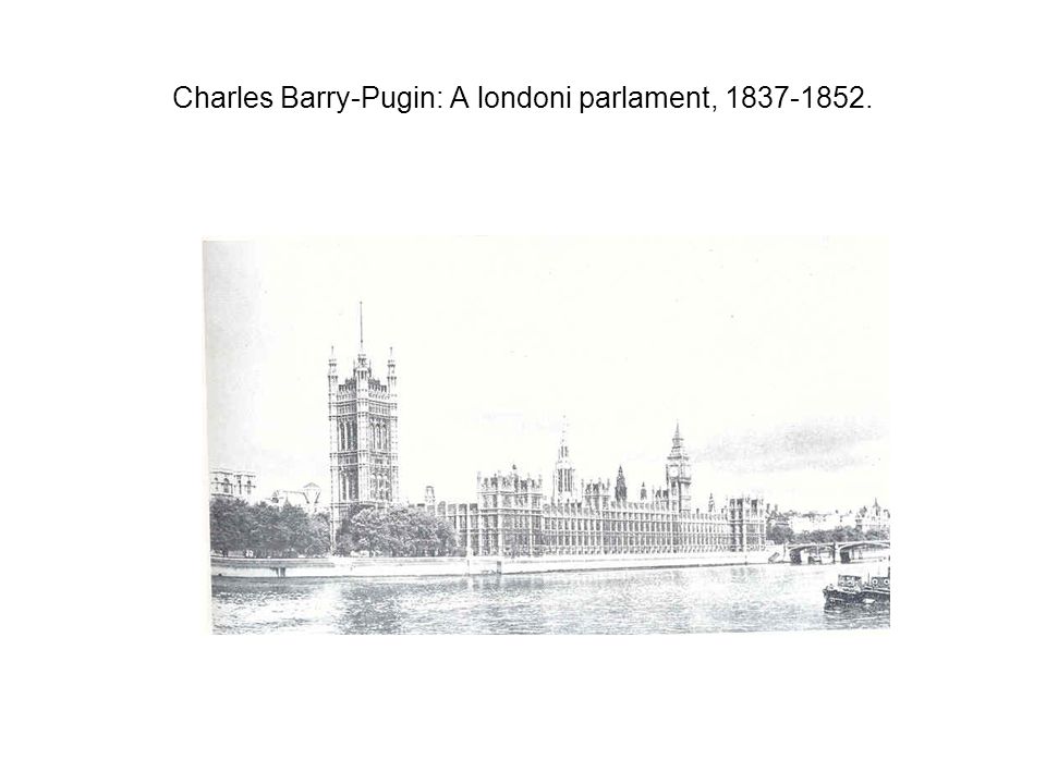Charles Barry-Pugin: A londoni parlament,