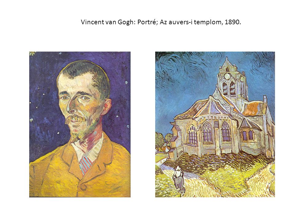Vincent van Gogh: Portré; Az auvers-i templom, 1890.