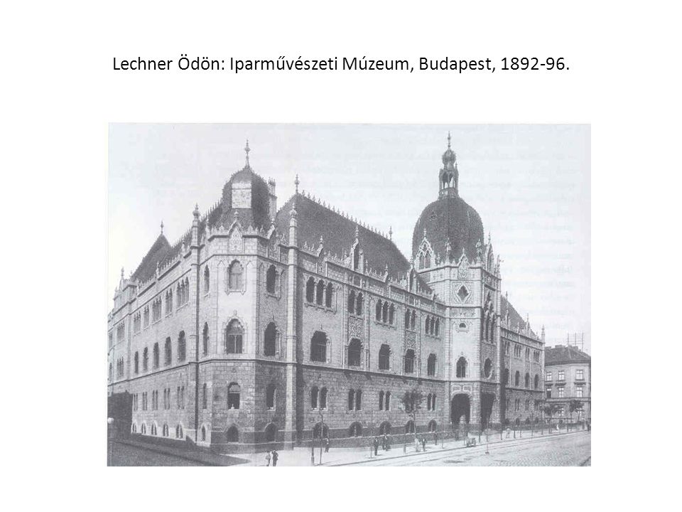 Lechner Ödön: Iparművészeti Múzeum, Budapest,