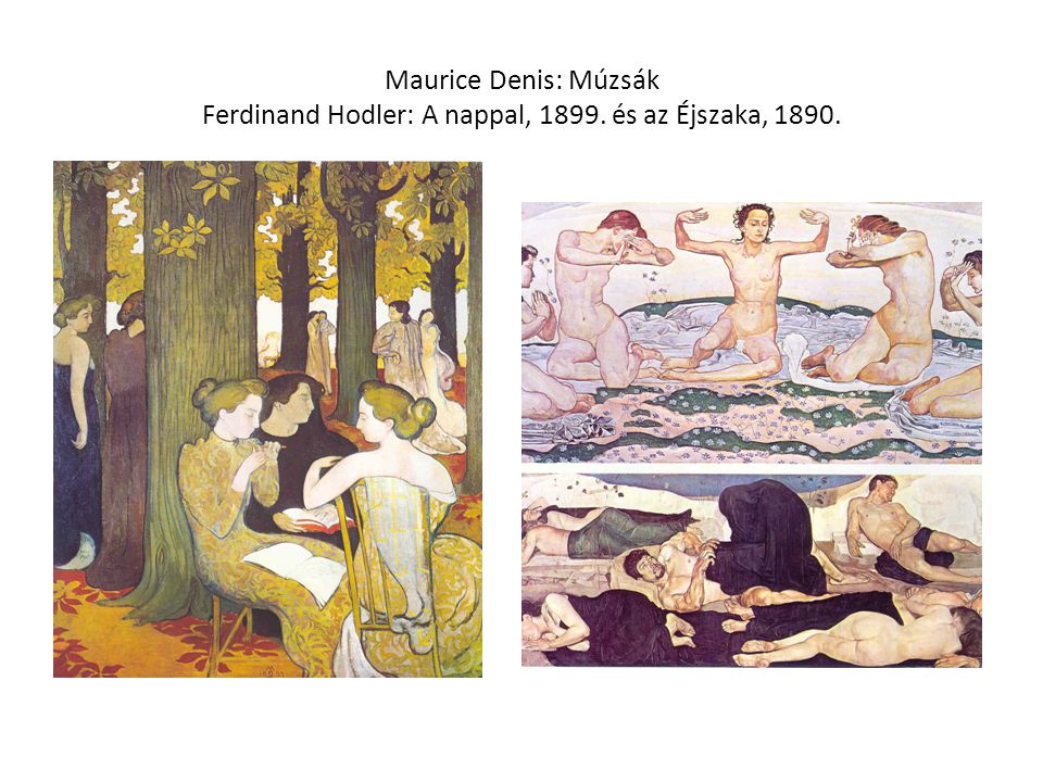 Maurice Denis: Múzsák Ferdinand Hodler: A nappal, 1899