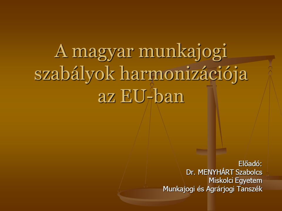 A magyar munkajogi szabályok harmonizációja az EU-ban
