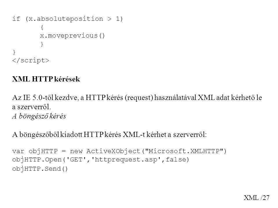 A böngészőből kiadott HTTP kérés XML-t kérhet a szerverről:
