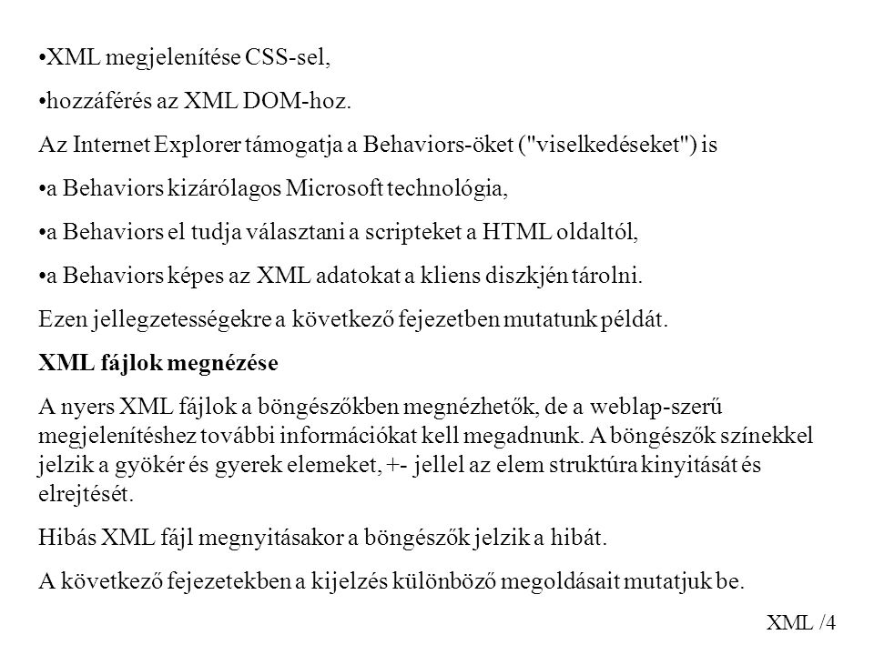 XML megjelenítése CSS-sel, hozzáférés az XML DOM-hoz.