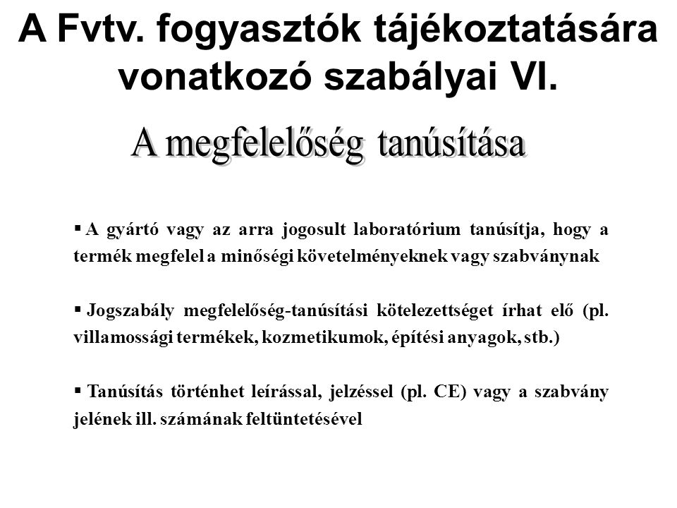 A Fvtv. fogyasztók tájékoztatására vonatkozó szabályai VI.