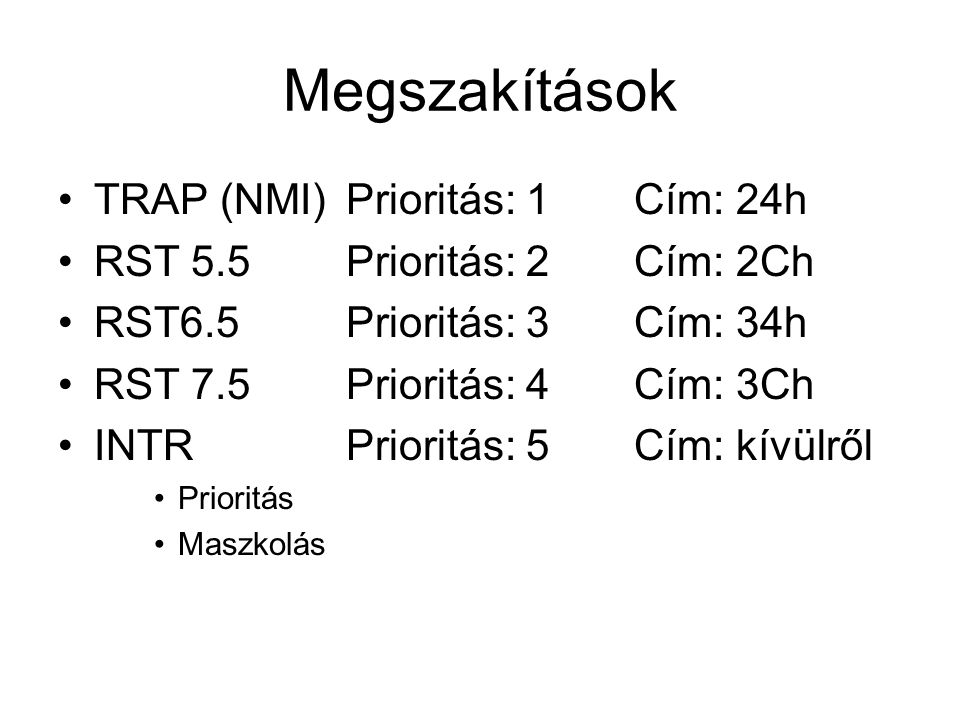 Megszakítások TRAP (NMI) Prioritás: 1 Cím: 24h