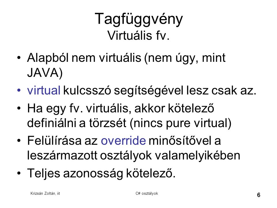 Tagfüggvény Virtuális fv.