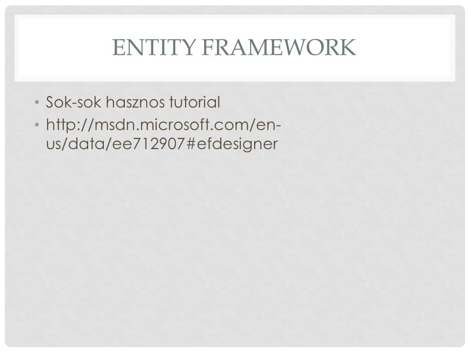 Entity framework Sok-sok hasznos tutorial