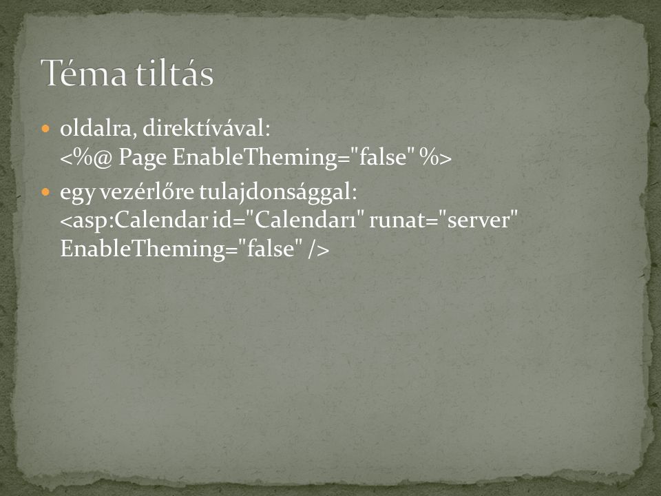 Téma tiltás oldalra, direktívával: Page EnableTheming= false %>