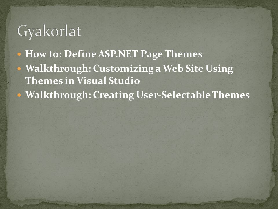 Gyakorlat How to: Define ASP.NET Page Themes