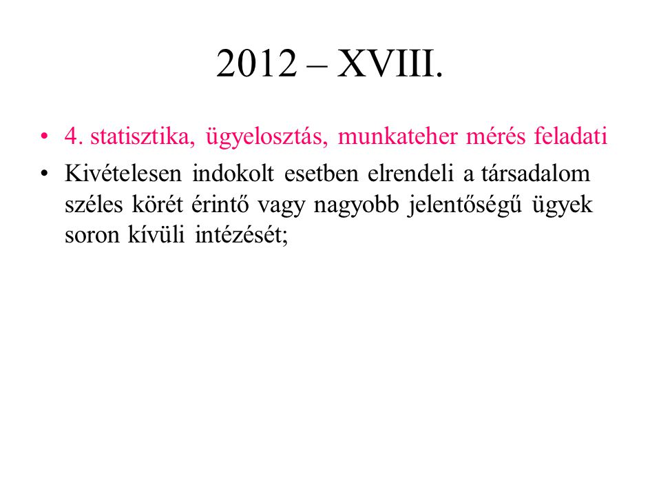 2012 – XVIII. 4. statisztika, ügyelosztás, munkateher mérés feladati