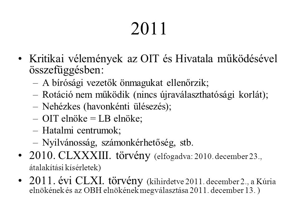 2011 Kritikai vélemények az OIT és Hivatala működésével összefüggésben: A bírósági vezetők önmagukat ellenőrzik;