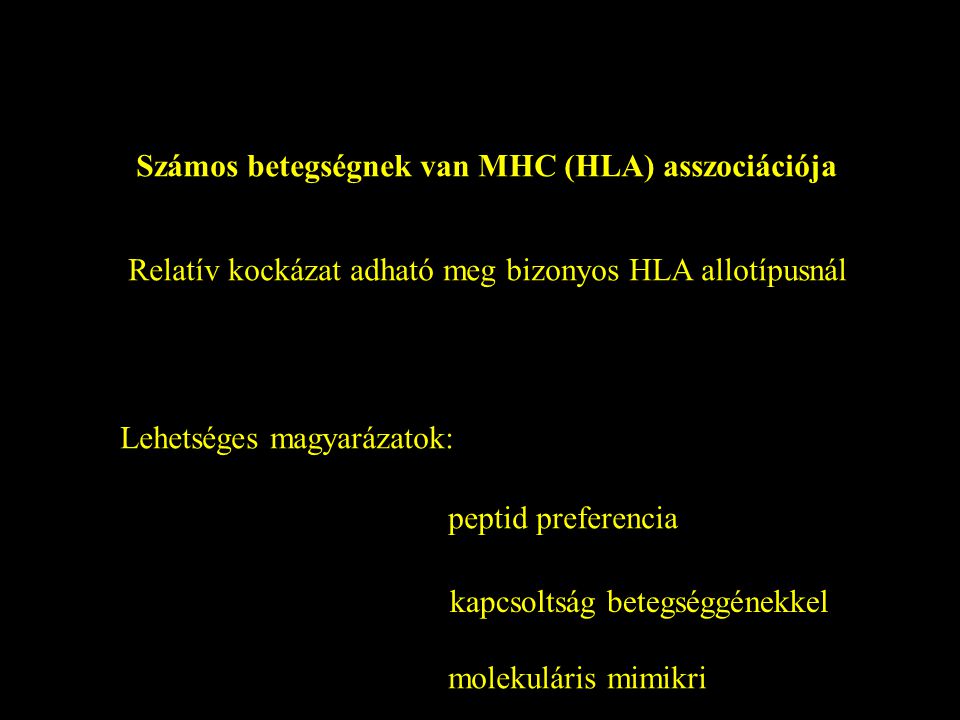 Számos betegségnek van MHC (HLA) asszociációja