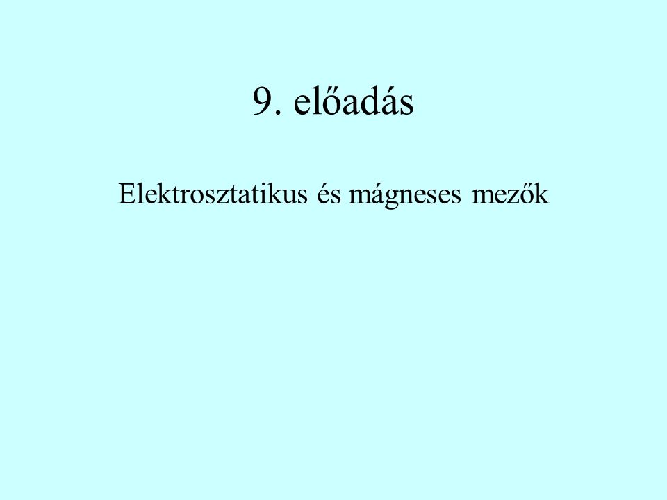 Elektrosztatikus és mágneses mezők
