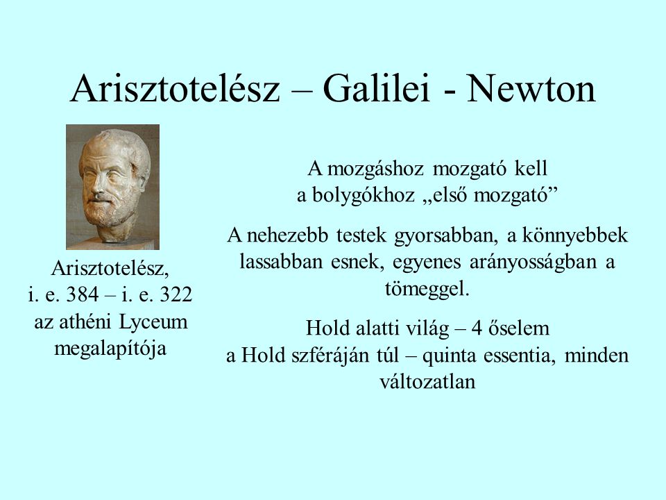 Arisztotelész – Galilei - Newton