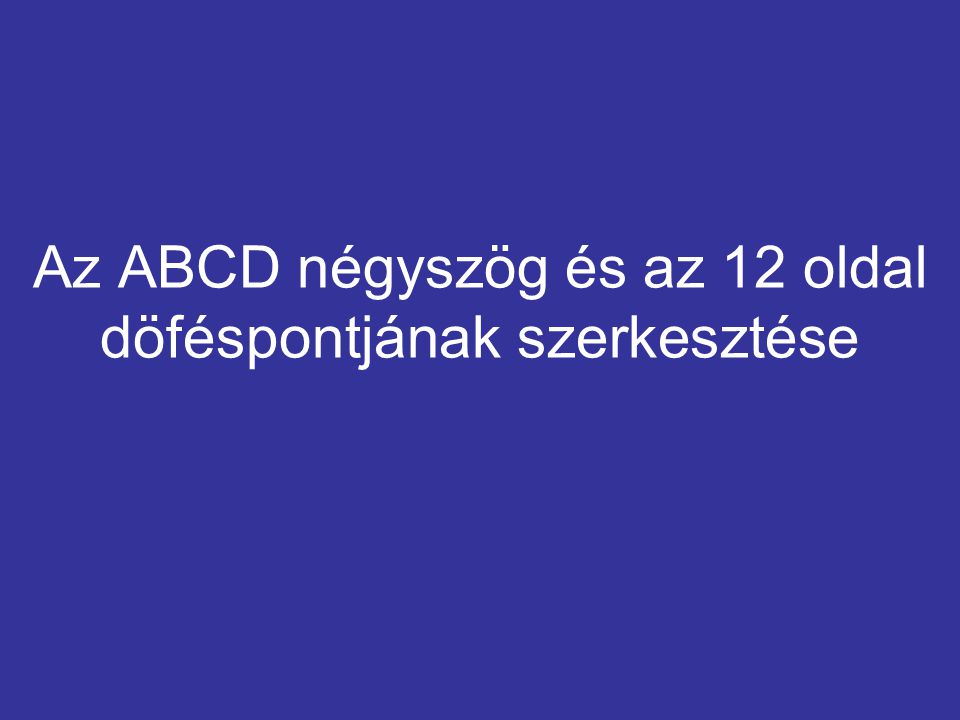 Az ABCD négyszög és az 12 oldal döféspontjának szerkesztése
