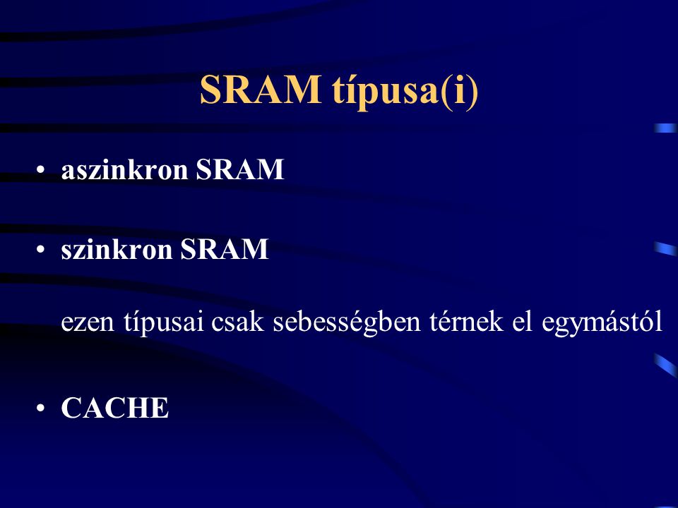 SRAM típusa(i) aszinkron SRAM
