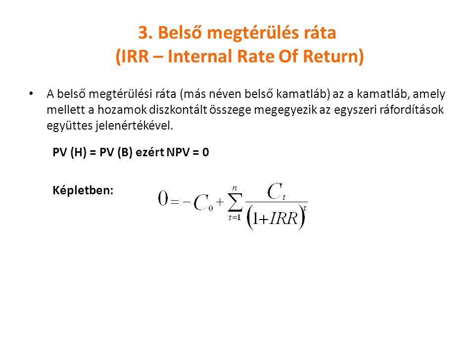 3. Belső megtérülés ráta (IRR – Internal Rate Of Return)