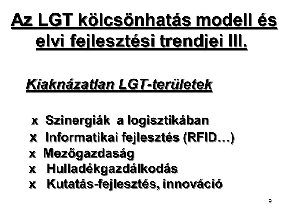 Az LGT kölcsönhatás modell és elvi fejlesztési trendjei III