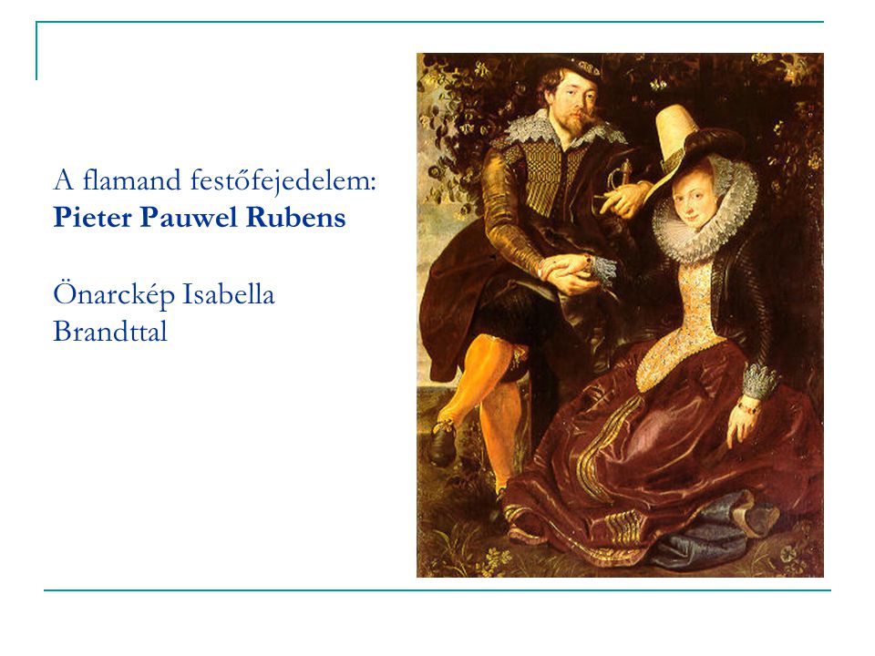 A flamand festőfejedelem: Pieter Pauwel Rubens Önarckép Isabella Brandttal