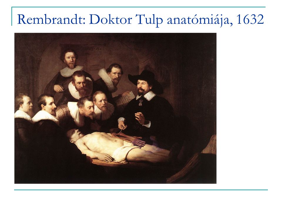 Rembrandt: Doktor Tulp anatómiája, 1632