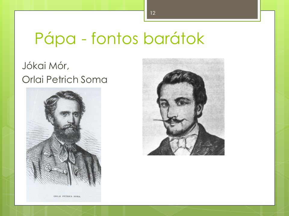 Pápa - fontos barátok Jókai Mór, Orlai Petrich Soma