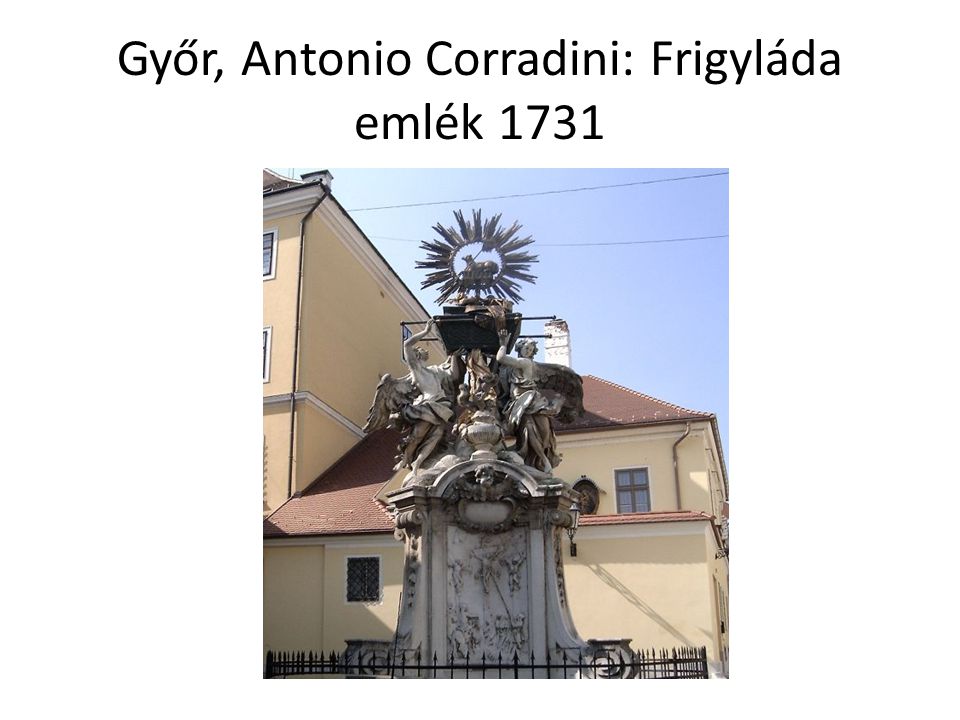 Győr, Antonio Corradini: Frigyláda emlék 1731