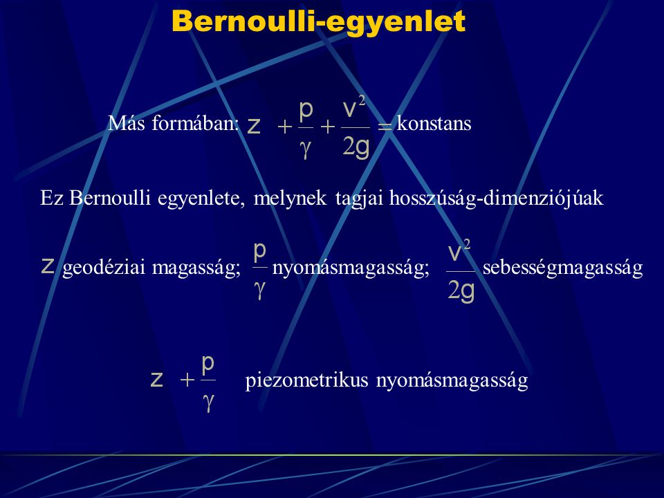 Bernoulli-egyenlet Más formában: konstans