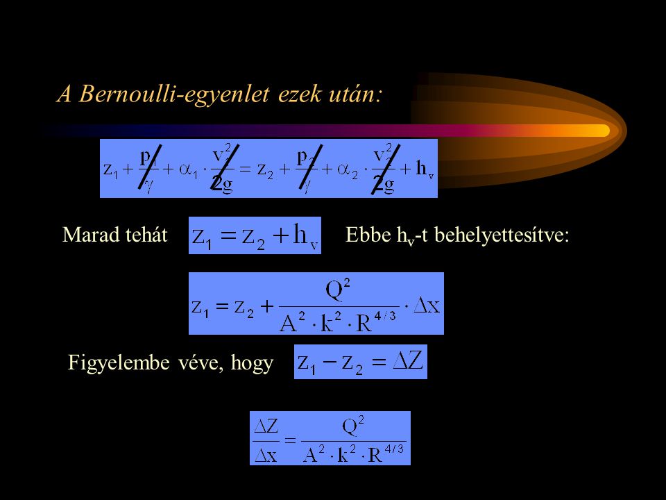 A Bernoulli-egyenlet ezek után: