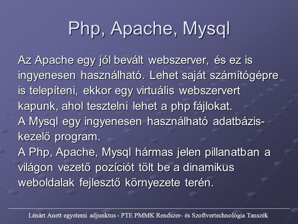 Php, Apache, Mysql Az Apache egy jól bevált webszerver, és ez is