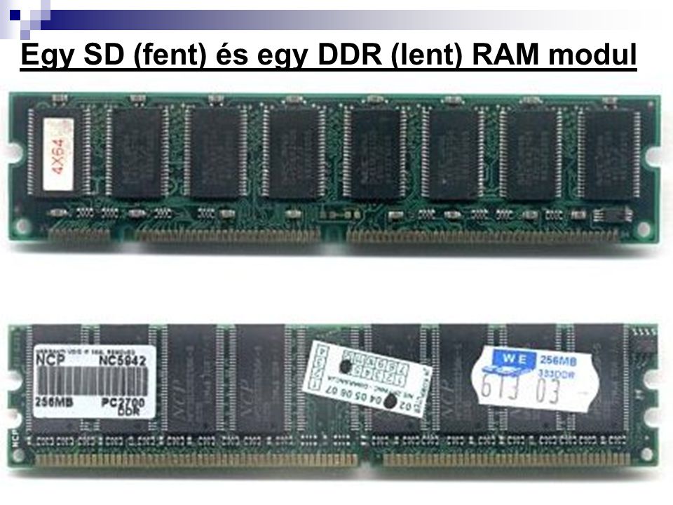 Egy SD (fent) és egy DDR (lent) RAM modul