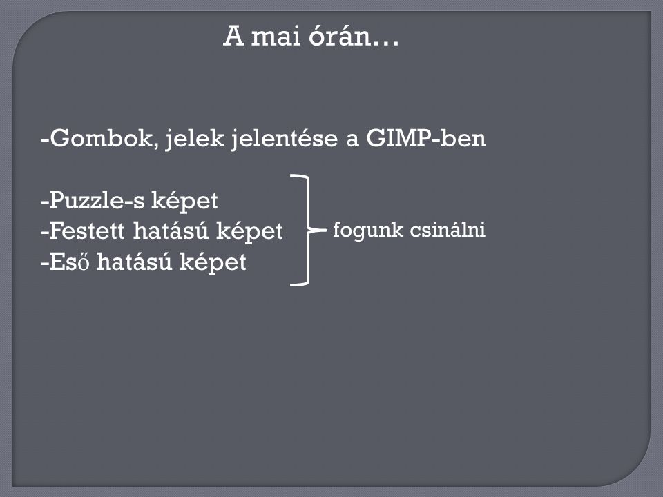 A mai órán… Gombok, jelek jelentése a GIMP-ben Puzzle-s képet