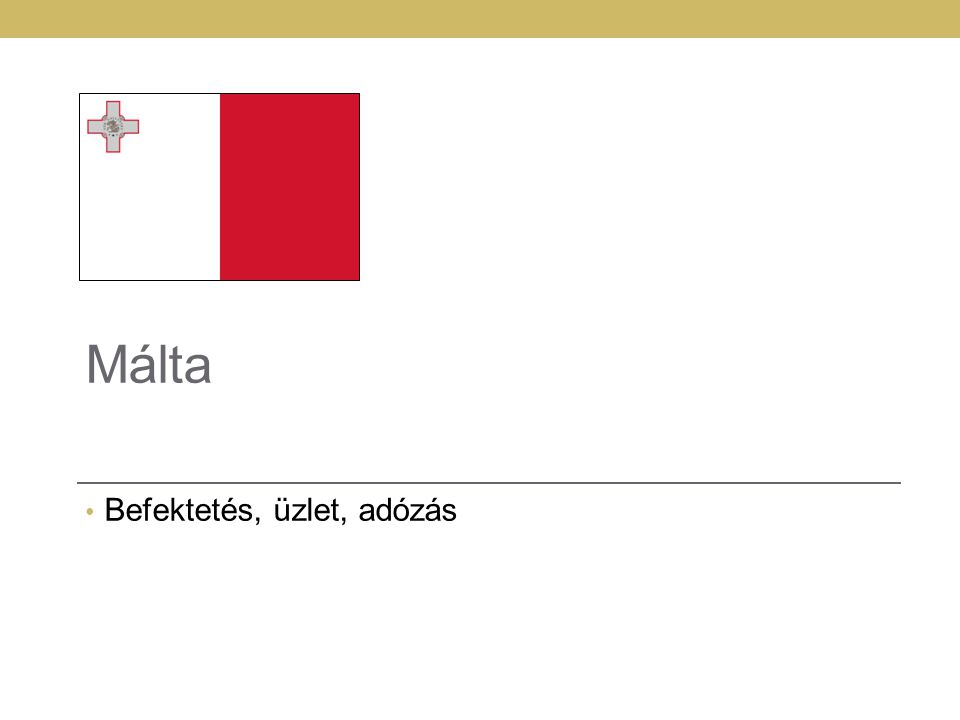 77 Málta Befektetés, üzlet, adózás